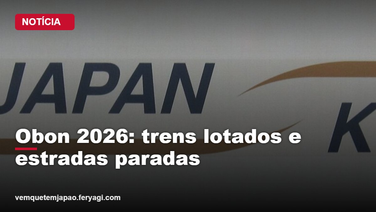 Obon 2026 (13 a 16/8): trens lotados e engarrafamentos; planeje a viagem com antecedência