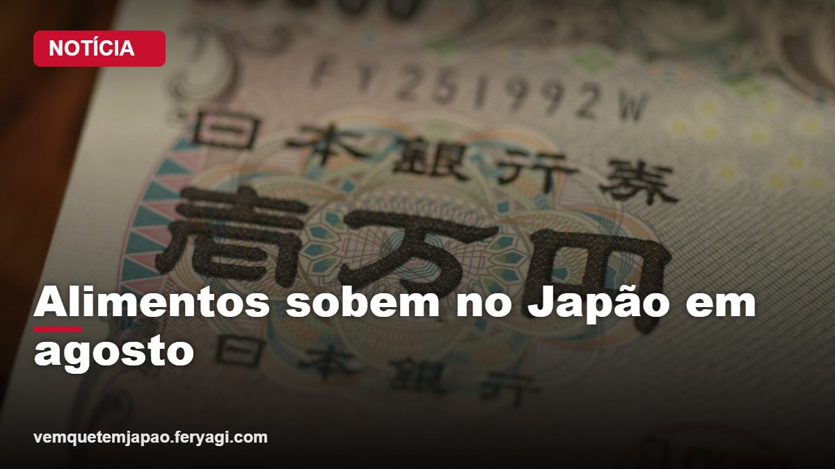 Preços de 2.311 alimentos sobem no Japão em agosto; iene fraco pressiona importados