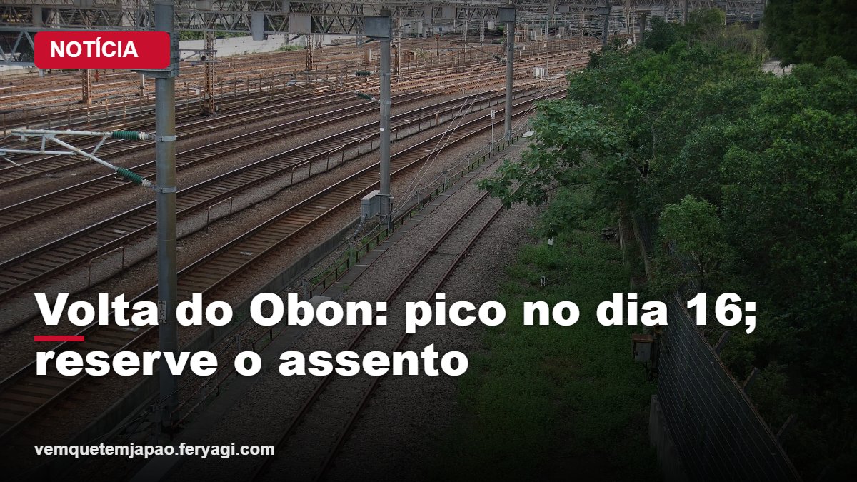 Volta do Obon: pico será no dia 16 e Shinkansen circula só com assento reservado até 16/8