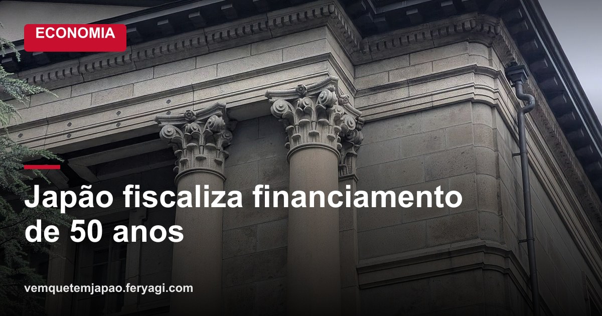 Regulador do Japão reforça vigilância sobre financiamentos imobiliários de até 50 anos