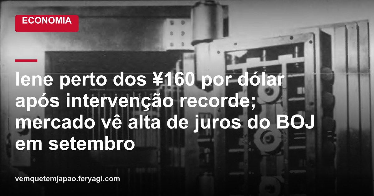 Iene perto dos ¥160 por dólar após intervenção recorde; mercado vê alta de juros do BOJ em setembro