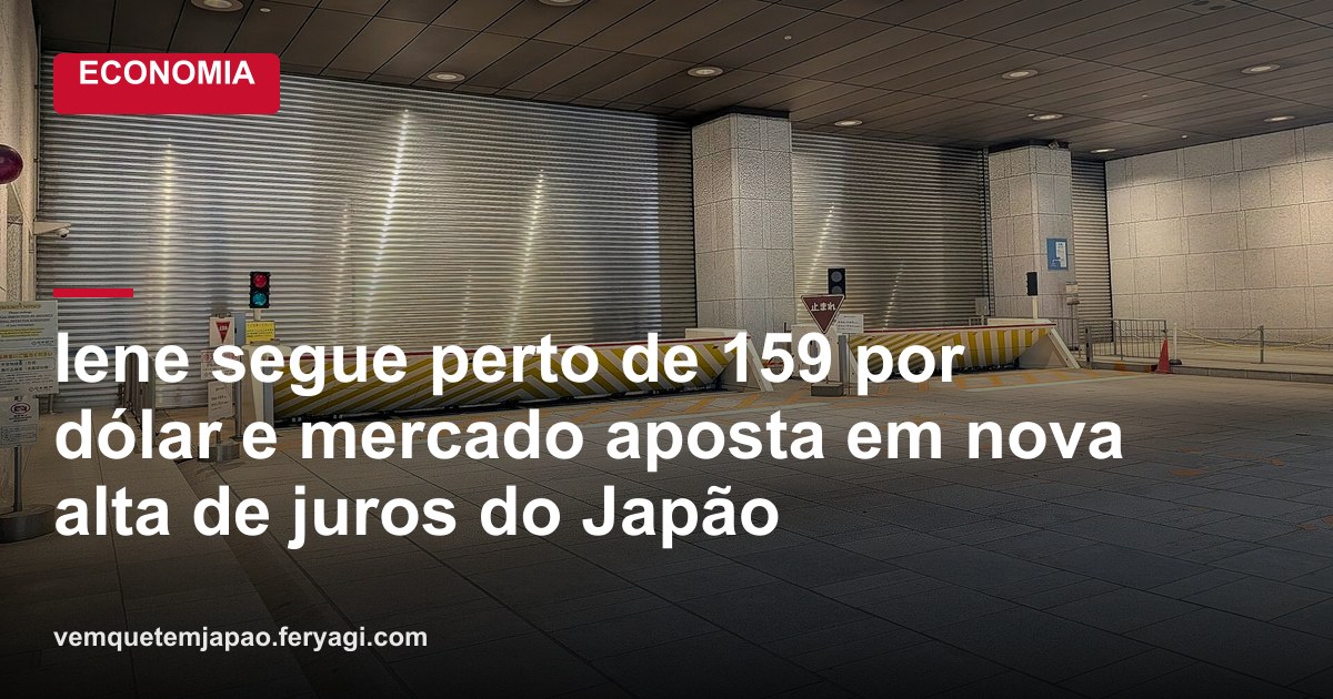 Iene segue perto de 159 por dólar e mercado aposta em nova alta de juros do Japão