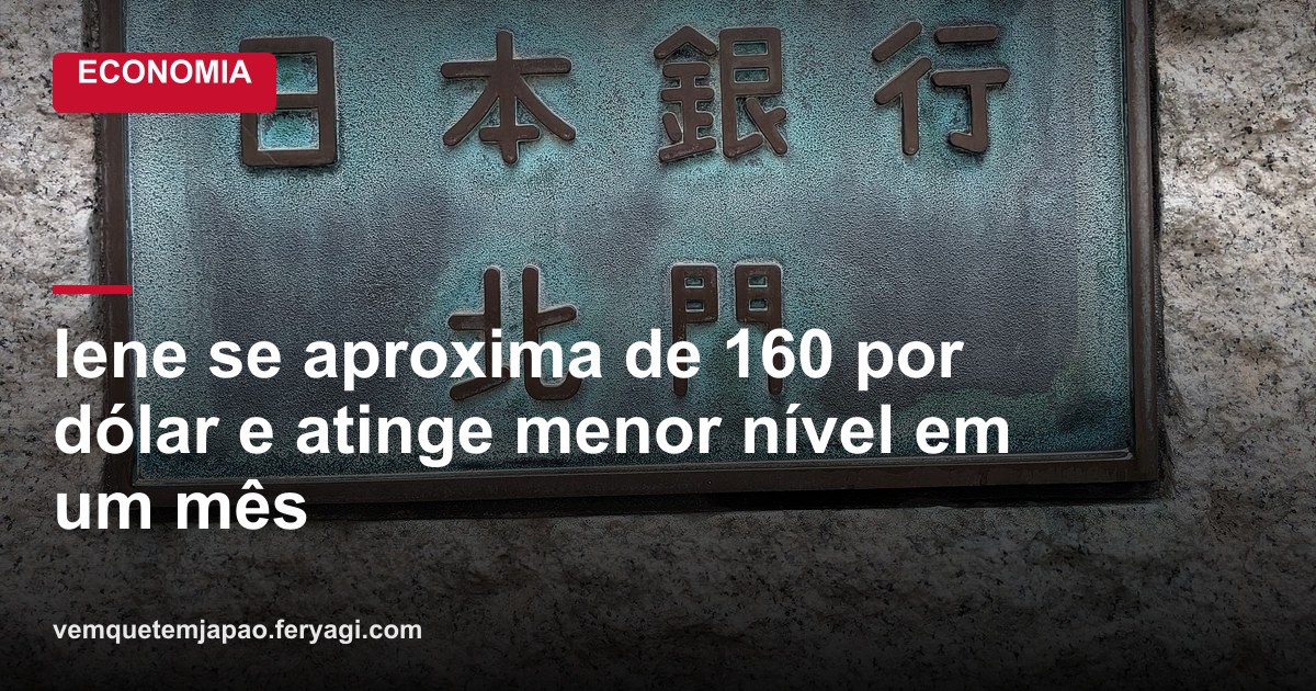 Iene se aproxima de 160 por dólar e atinge menor nível em um mês