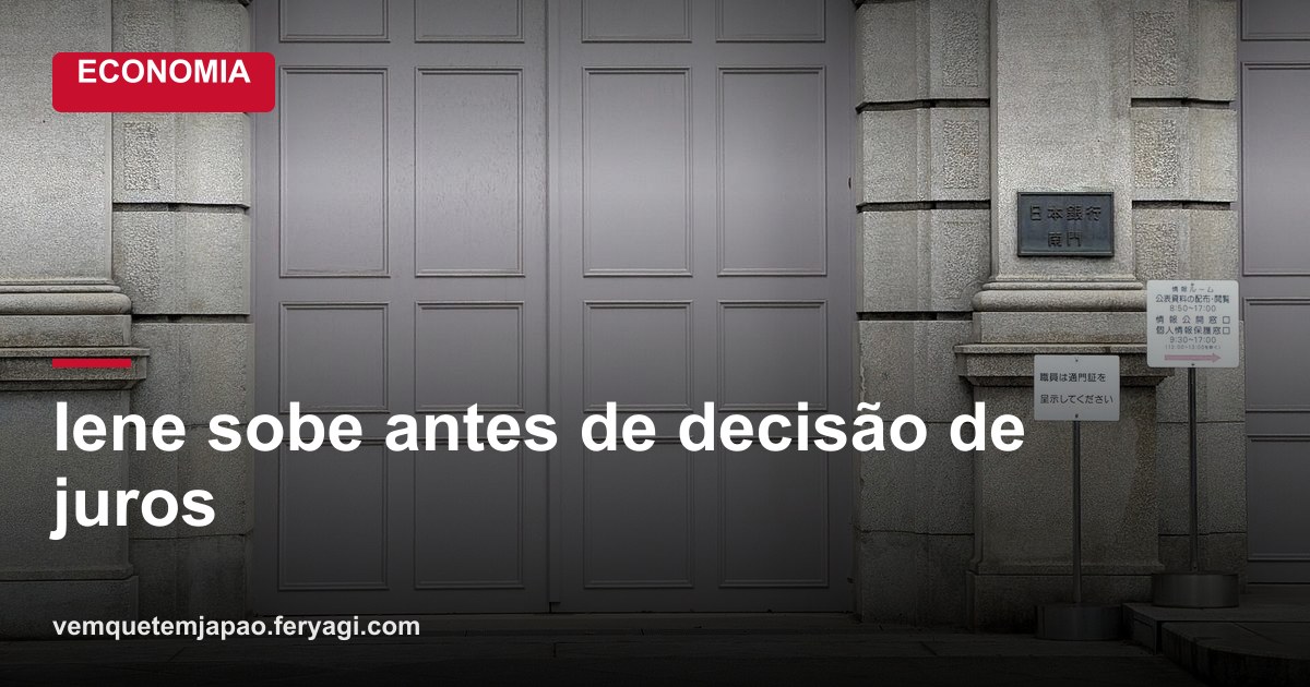 Iene se valoriza com aposta em alta de juros do Banco do Japão em setembro