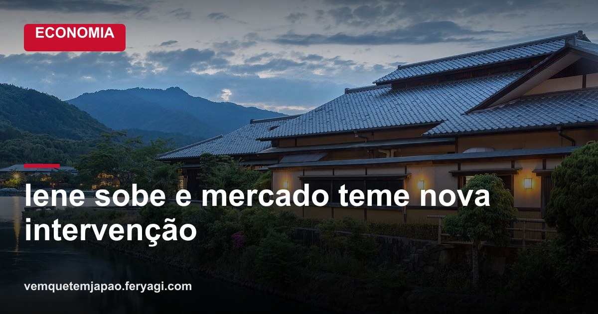 Iene sobe forte e mercado teme nova intervenção antes da reunião do Banco do Japão