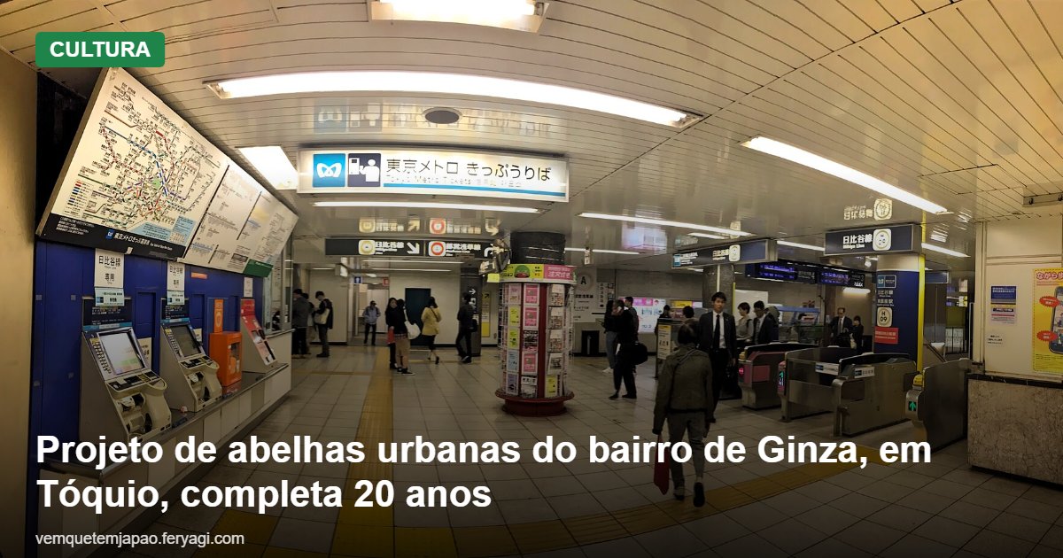 Projeto de abelhas urbanas do bairro de Ginza, em Tóquio, completa 20 anos