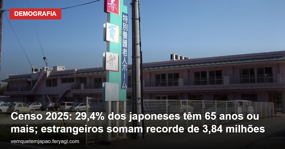 Censo 2025: 29,4% dos japoneses têm 65 anos ou mais; população estrangeira bate recorde de 3,84 milhões