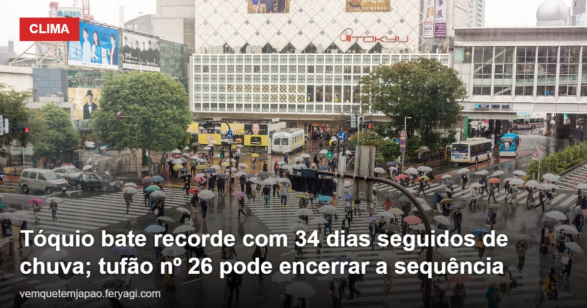 Tóquio bate recorde com 34 dias seguidos de chuva; tufão nº 26 pode encerrar a sequência