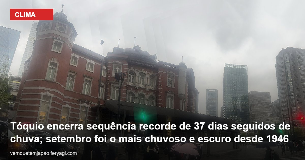 Tóquio encerra sequência recorde de 37 dias seguidos de chuva; setembro foi o mais chuvoso e escuro desde 1946