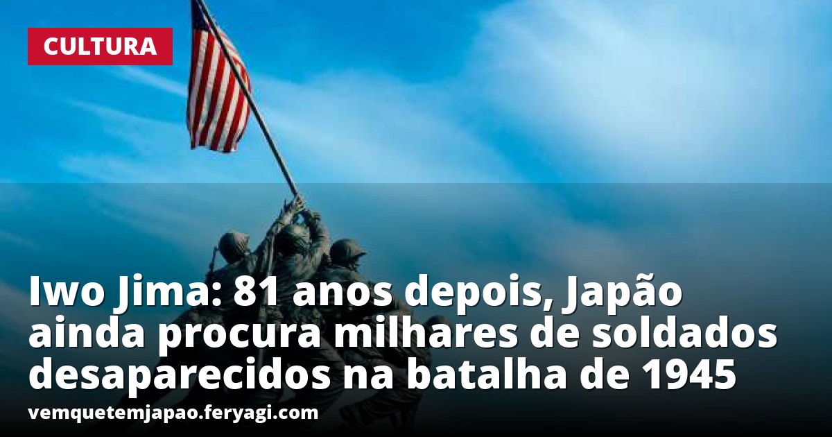 Iwo Jima: 81 anos depois, Japão ainda procura milhares de soldados desaparecidos na batalha de 1945
