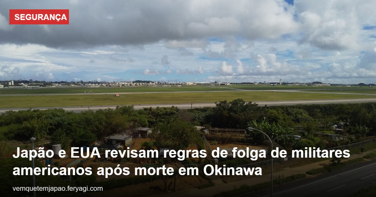 Japão e EUA revisam regras de folga de militares americanos após morte em Okinawa
