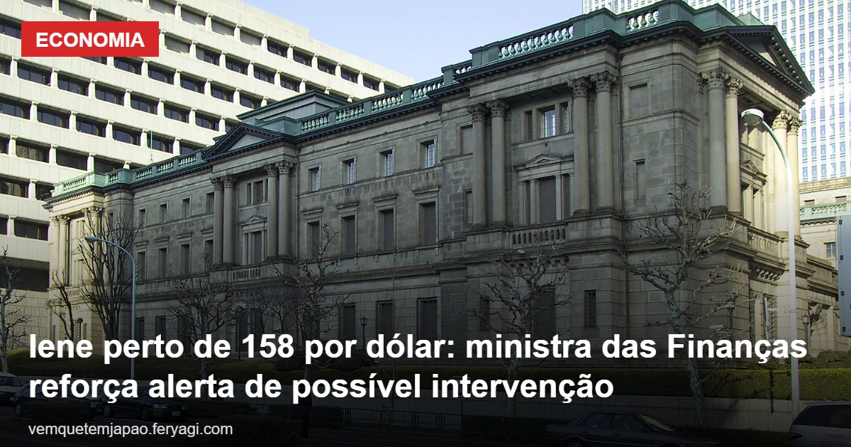 Iene perto de 158 por dólar: ministra das Finanças reforça alerta de possível intervenção