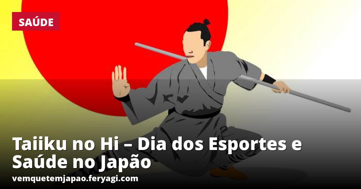 Taiiku no Hi – Dia dos Esportes e Saúde no Japão